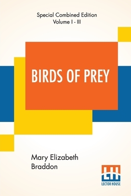 Birds Of Prey (Complete) by Mary Elizabeth Braddon