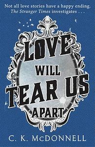 Love Will Tear Us Apart by C.K. McDonnell