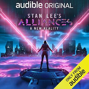 Stan Lee's Alliances: A New Reality by Luke Lieberman, Ryan Silbert, Kat Rosenfield, Stan Lee