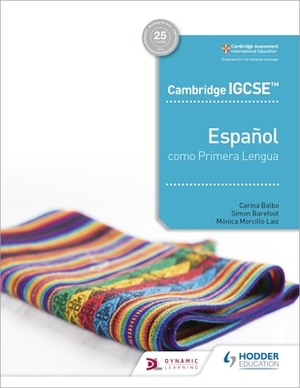 Cambridge Igcse(tm) Español Como Primera Lengua Libro del Alumno by M. Laiz, Simon Barefoot, Carina Balbo