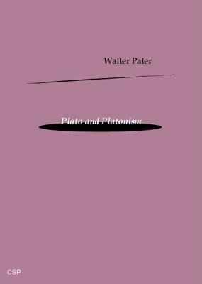Plato and Platonism by Walter Pater