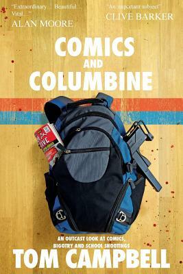 Comics and Columbine: An outcast look at comics, bigotry and school shootings by Tom Campbell