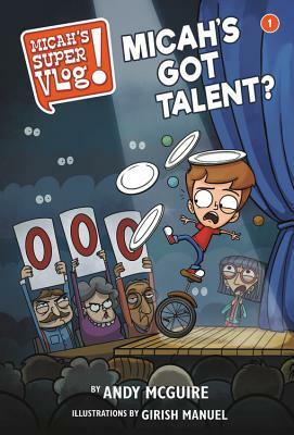 Micah's Super Vlog: Micah's Got Talent? by Andy McGuire