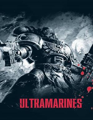 Ultramarines by Nick Kyme, Steve Lyons, Josh Reynolds, Gav Thorpe, Graham McNeill