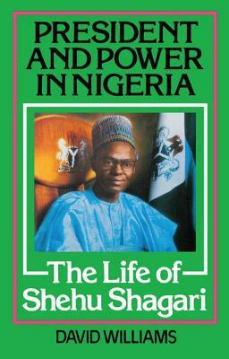 President and Power in Nigeria by David Williams