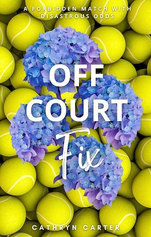 Off Court Fix by Cathryn Carter