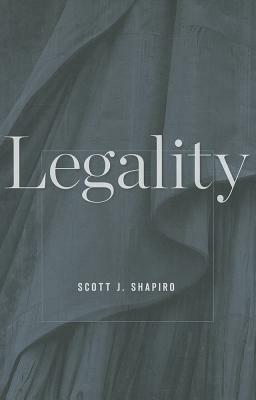 Legality by Scott J. Shapiro