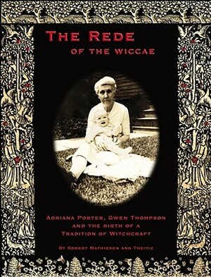 Rede of the Wiccae by Andrew Theitic, Robert Mathiesen