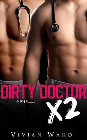 Dirty Doctor X2 (True Love X2) by Vivian Ward