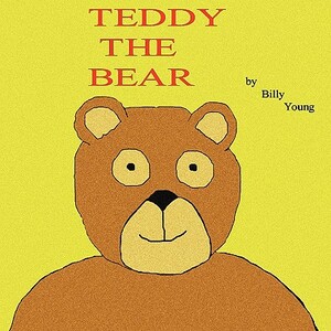 Teddy The Bear by Billy Young