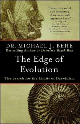 The Edge of Evolution: The Search for the Limits of Darwinism by Michael J. Behe