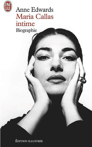 Maria Callas intime Biographie by Anne Edwards