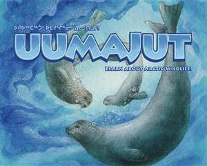 Uumajut: Learn About Arctic Wildlife! by Romi Caron, Anna Ziegler, Simon Awa, Stephanie McDonald, Leah Otak