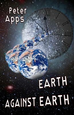 Earth Against Earth by Peter Apps