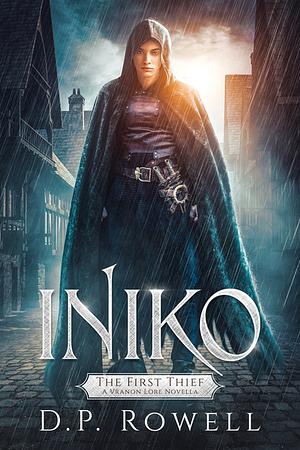 Iniko: The First Thief by D.P. Rowell