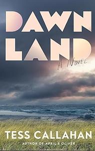 Dawnland by Tess Callahan