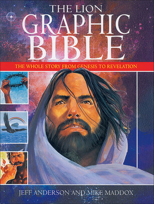 The Lion Graphic Bible: The Whole Story from Genesis to Revelation by Jeff Anderson, Mike Maddox