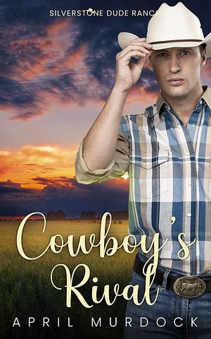 Cowboy's Rival by April Murdock, April Murdock