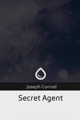 Secret Agent by Joseph Conrad