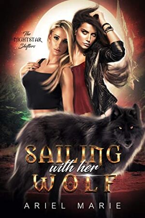 Sailing With Her Wolf by Ariel Marie