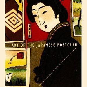 Art of the Japanese Postcard: The Leonard A. Lauder Collection at the Museum of Fine Arts, Boston by Boston, Museum of Fine Arts