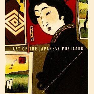 Art of the Japanese Postcard: The Leonard A. Lauder Collection at the Museum of Fine Arts, Boston by Museum of Fine Arts, Boston