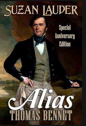 Alias Thomas Bennet: Special Anniversary Edition  by Suzan Lauder
