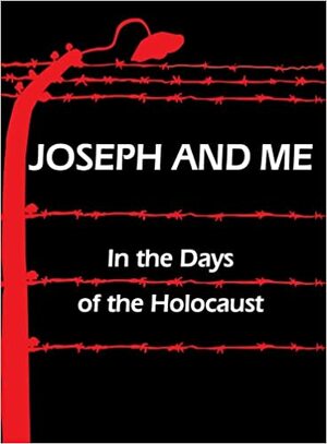 Joseph and Me: In the Days of the Holocaust by Judy Hoffman, Lili Cassel-Wronker