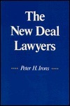 The New Deal Lawyers by Peter Irons
