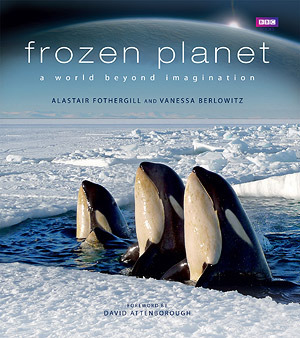 Frozen Planet by Alastair Fothergill, Vanessa Berlowitz