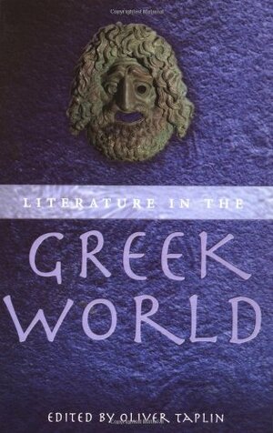 Literature in the Greek World by Oliver Taplin