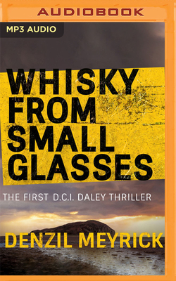 Whisky from Small Glasses by Denzil Meyrick