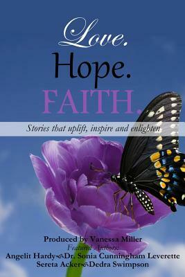 Love. Hope. Faith. by Marla Holloway, Sonia Cunningham Leverette, Serita Acker