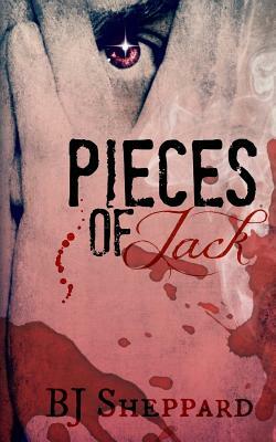 Pieces of Jack by Bj Sheppard