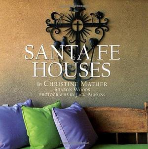 Santa Fe Houses by Sharon Woods, Christine Mather