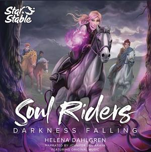 Soul Riders, Volume 3: Darkness Falling by Star Stable Entertainment Ab, Helena Dahlgren