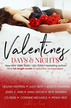 Valentines Days & Nights by Corinne Michaels, Julia Kent, Jewel E. Ann, Penny Reid, Jessica Hawkins, Skye Warren, Jana Aston, Helena Hunting, C.D. Reiss