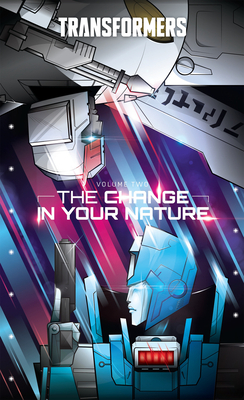 Transformers, Vol. 2: The Change in Your Nature by Tyler Bleszinski, Brian Ruckley