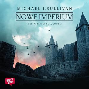Nowe Imperium by Michael J. Sullivan