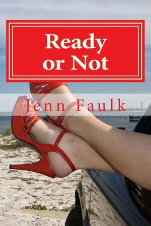 Ready or Not by Jenn Faulk