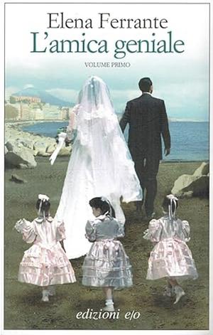 L' amica geniale. Volume Primo by Elena Ferrante