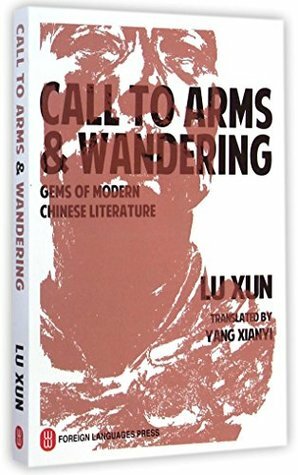 Call to Arms & Wandering by Lu Xun, Yang Xianyi