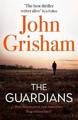 Guardians by John Grisham, John Grisham