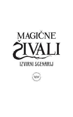 Magične živali: izvirni scenarij by J.K. Rowling