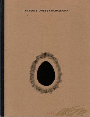 The Egg: Stories by Michael Gira by Michael Gira