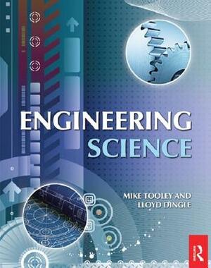 Engineering Science: For Foundation Degree and Higher National by Lloyd Dingle, Mike Tooley
