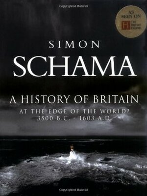 At the Edge of the World? 3500 BC-AD 1603 by Simon Schama