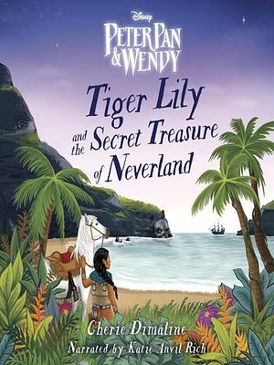Tiger Lily and the Secret Treasure of Neverland by Cherie Dimaline
