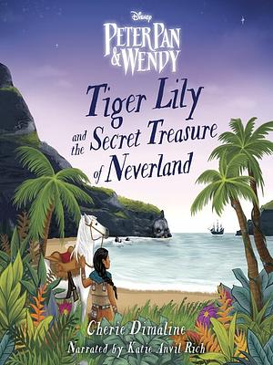 Tiger Lily and the Secret Treasure of Neverland by Cherie Dimaline