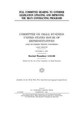 Full committee hearing to consider legislation updating and improving the SBA's contracting programs by United States House of Representatives, Committee on Small Business (house), United State Congress